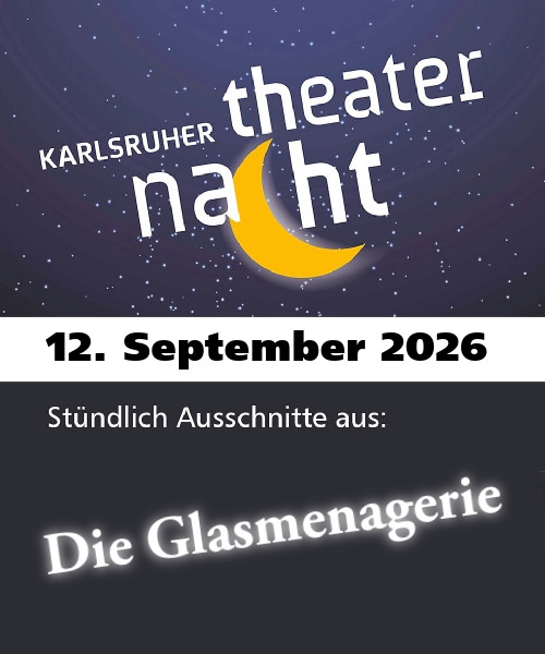Karlsruher Theaternacht: Die Glasmenagerie